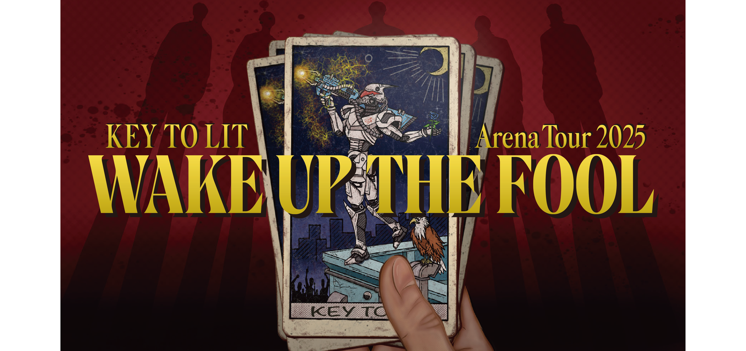 KEY TO LIT Arena Tour 2025 WAKE UP THE FOOL