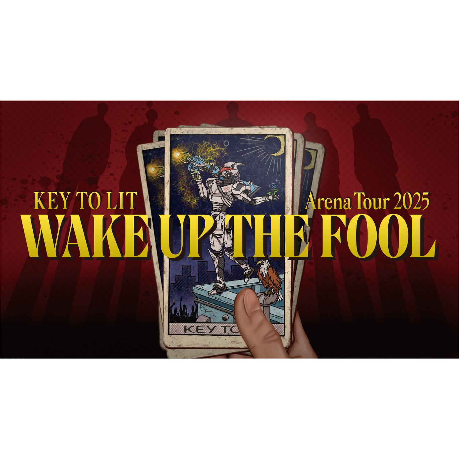 KEY TO LIT Arena Tour 2025 WAKE UP THE FOOL